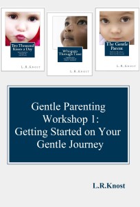 Gentle Parenting Workshop 1 Getting Started on Your Gentle Journey